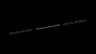 Rewrite the stars By Zac and Zendaya Cover by JN Music