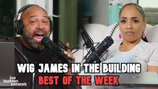 Wig James in The Building | BEST OF THE WEEK #14 | Joe Budden Podcast