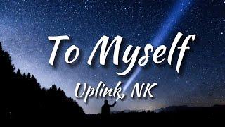 Uplink - To Myself (feat. NK) [NCS Release] (Lyrics)