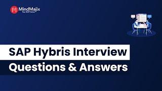 SAP Hybris Interview Questions and Answers 2024 | SAP Hybris Interview FAQs | MindMajix