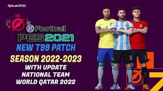 PES 2021 NEW T99 PATCH SEASON 2022-2023 FULL SUMMER TRANSFER