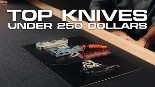 TOP KNIVES UNDER $250 - Eknives Review