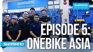 Episode 5 - OneBike Asia | SHIMANO SERVICE CENTER