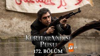 Kurtlar Vadisi Pusu 172. Bölüm [ATV]