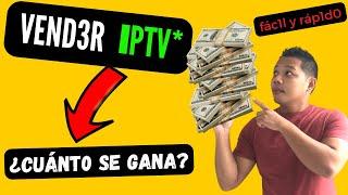  VENDER IPTV | ¿Cuánto DINERO se GANA? | Lo que NADIE enseña