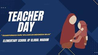 Teacher Day Elementary School of Global Madani 2024