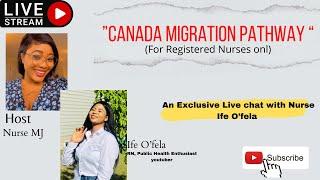 CANADA MIGRATION PATHWAY For REGISTERED NURSES with a Licensed practice Nurse in Canada, Ife O’fela