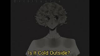 is it cold outside?