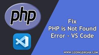 VS Code: How to Fix PHP Executable Not Found Error in 2021 | Fix No PHP Executable Set