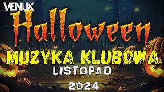 HALLOWEEN 2024  NAJLEPSZA KLUBOWA MUZYKA  KLUBOWE POMPECZKI ️ LISTOPAD 2024  VENUX 