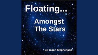 Floating... Amongst the Stars