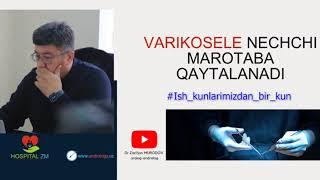 Varikosele nechchi marotaba qaytalanadi #verikosele #hospitalzm