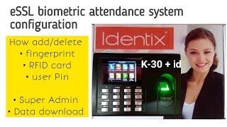 How to configure biometric attendance system | eSSL identix K-30 biometric machine installation |