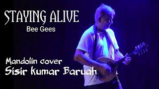 Staying Alive by BEE GEES  Mandolin Cover by SISIR KUMAR BARUAH.