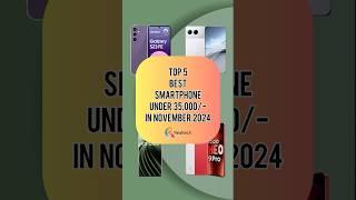 TOP 5 Best Smartphone Under 35000/- In November 2024 | Realtech