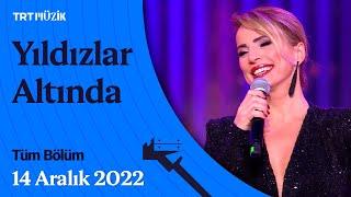  Ayşen Birgör ile Yıldızlar Altında | 14 Aralık 2022 | Tüm Bölüm #YıldızlarAltında