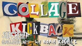 Collage Kickback w/ Noah Kocher | SUPERCHIEF ACADEMY