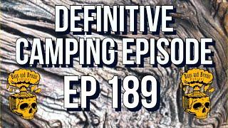 E189 The Definitive Camping Episode