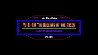 Lets Play : Retro Edition : Yu-Gi-Oh! The Duelists of the Roses