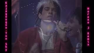 Kajagoogoo - Too Shy (Moreno J Remix)