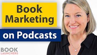 Podcast Interviews for Authors Doing Book Marketing