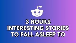 3 HOURS OF INTERESTING AITA STORIES TO FALL ASLEEP TO | BEST REDDIT STORIES COMPILATION