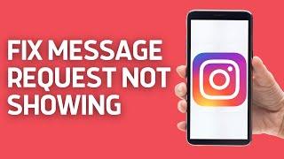 How To Fix Instagram Message Request Not Showing