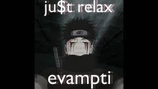 evampti - ju$t relax [prod. by OG SANJI]