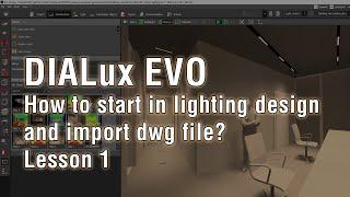 DIALux EVO basics. Lesson 1. How to start in lighting design and import dwg file?