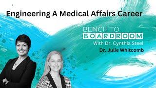 Engineering A Medical Affairs Career - With Dr. Julie Whitcomb