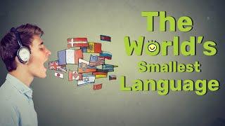 What Is The World's Smallest Language?