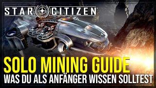 SCHNELLSTART FÜR ANFÄNGER | SOLO MINING GUIDE | 3.23 LIVE Star Citizen - Deutsch