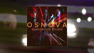 Osnova - Climbing Dues [Official Single Stream] with lyrics!