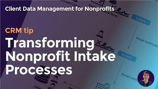 Nonprofit CRM | Digitizing intake process and help save a lot of time and effort