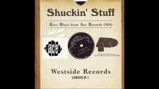 Shuckin' Stuff  Rare Blues and R & B from Ace Records (MS) Compilation (Full Album)2 disc