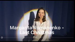 Margarita Romanenko - Last Christmas (cover Wham! )