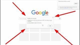 Google Chrome - Profile Error Occurred. Something went wrong when opening your profile.  How To Fix!