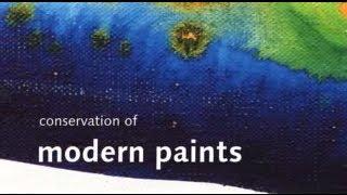Conservation of Modern Paints