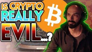 Is Crypto Actually EVIL..? pt 1 |  MineYour.₿iz