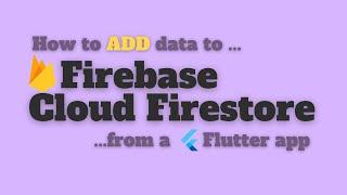 How to add data to a Firestore collection from a Flutter app?