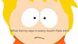 What Kenny says in every South Park intro