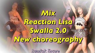 Mix Reaction Lisa Swalla 2.0 Bangkok Encore รีแอคชั่นเมื่อเหล่า Youtuber ดูท่าใหม่ Swalla ลิซ่า