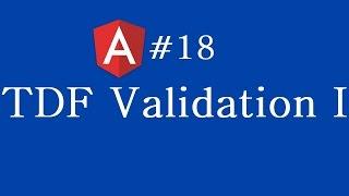 Angular 2 Tutorial - 18 - TDF Validation I