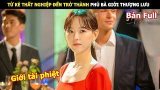 [Review Phim] Từ Kẻ Thất Nghiệp Đến Trở Thành Phú Bà Giới Thượng Lưu | Review Phim Hàn Hay