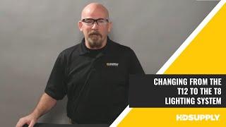 Why to Convert from the T12 to the T8 Lighting System | HD Supply