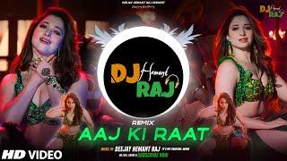 Aaj Ki Raat (REMIX) Tamannaah Bhatia | Stree 2 | DeeJay Hemant Raj | Dance DJ Songs | Viral DJ Songs