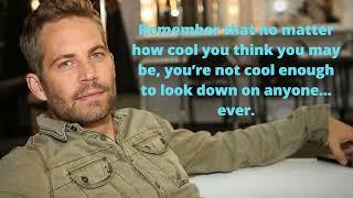 WORDS OF WISE PAUL WALKER