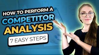 7 Easy Steps on How to Perform a Competitor Analysis