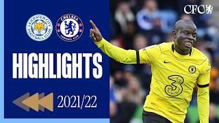 ⏪️ Blues finish off the Foxes | Leicester 0-3 Chelsea | HIGHLIGHTS REWIND 21/22