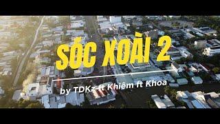 [OFFICIAL MV] SÓC XOÀI 2 - TKDz ft Khiêm ft Khoa